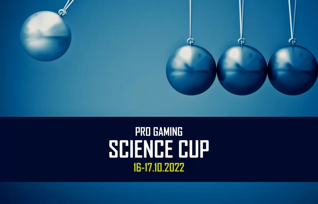 Pro Gaming Science Cup - 16-17.10.2022r.